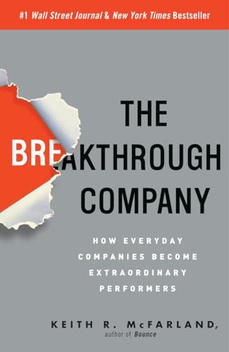 The Breakthrough Company: How Everyday Companies Become Extraordinary Performers von Currency